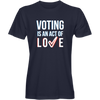 Voting is an Act of Love, Recycled Tee