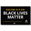 Racism is a Sin: Black Lives Matter Yard Sign (stakes NOT included)